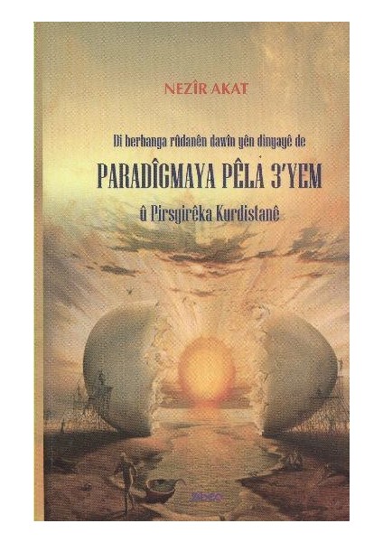 Paradigmaya Pele 3yem U Pirsgireka Kurdistane - Nezir Akat