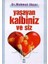 Yaşayan Kalbiniz ve Siz - Ciltli - Mehmet Okyar 1