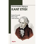 Günümüzden Bakınca Kant Etiği