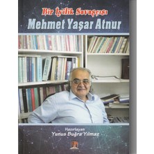 Bir İyilik Savaşçısı Mehmet Yaşar Atnur - Yunus Buğra Yılmaz