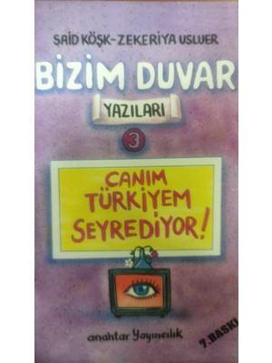 Bizim Duvar Yazıları 3 Canım Türkiyem Seyrediyor - Anahtar Yayıncılık