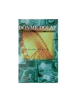 Dönme Dolap Rüzgarlı Çocuk Türkiye - Özler Aykan - Iq Kültür Sanat Yayınları
