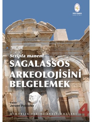 Scripta Manent - Sagalassos Arkeolojisini Belgelemek / Editör: Jeroen Poblome
