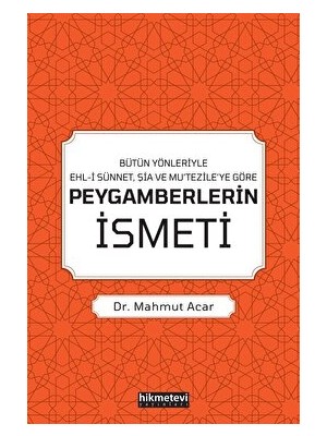 Bütün Yönleriyle Ehl-i Sünnet, Şia ve Mu’tezile’ye Göre Peygamberlerin İsmeti