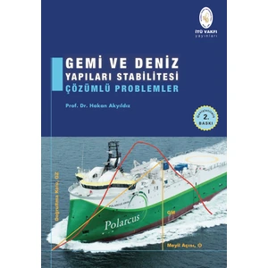 Gemi ve Deniz Yapıları Stabilitesi Çözümlü Problemler - Prof. Dr. Hakan Akyıldız