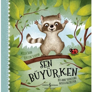 Sen Büyürken – Bir Anne Yavrusunu Hayata Hazırlıyor - Milla Shan