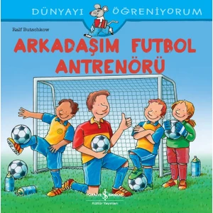 Arkadaşım Futbol Antrenörü Dünyayı Öğreniyorum - Ralf Butschkow