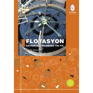 Flotasyon Cevher Hazırlamada 100 Yıl - Prof. Dr. Suna Atak