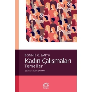Kadın Çalışmaları Temeller - Bonnie G. Smith