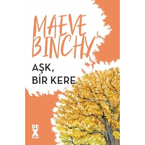 Aşk, Bir Kere - Maeve Binchy