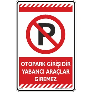 Otopark Girişidir Yabancı Araçlar Giremez/25x35cm/Etiket