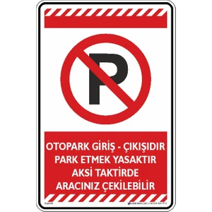 Otopark Giriş Çıkışıdır Park Etmek Yasaktır Aksi Taktirde Aracınız Çekilebilir/25x35cm/Etiket