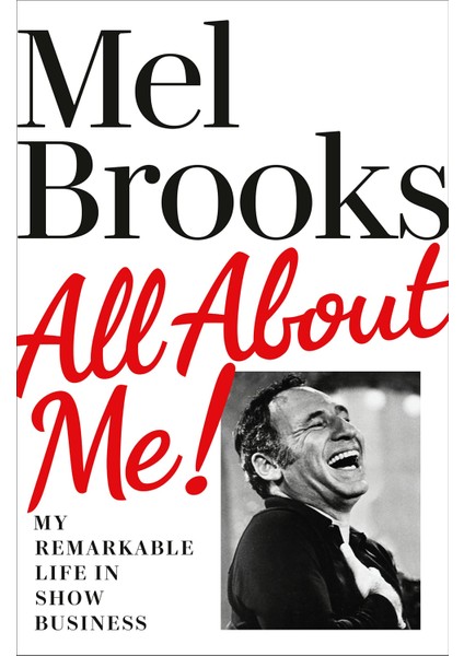 All About Me! My Remarkable Life In Show Business