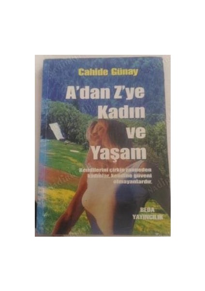 A'dan Z'ye Kadın ve Yaşam - Cahide Günay - Beda Yayınları