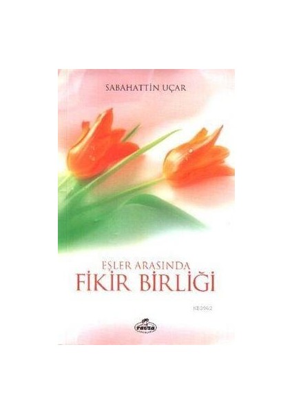 Eşler Arasında Fikir Birliği - Sabahattin Uçar