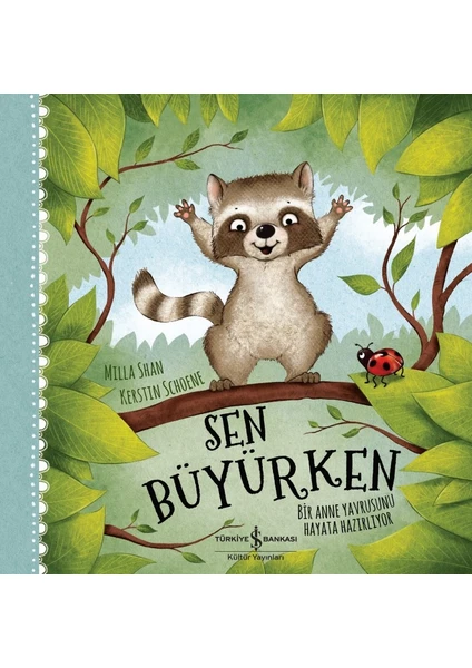 Sen Büyürken – Bir Anne Yavrusunu Hayata Hazırlıyor - Milla Shan