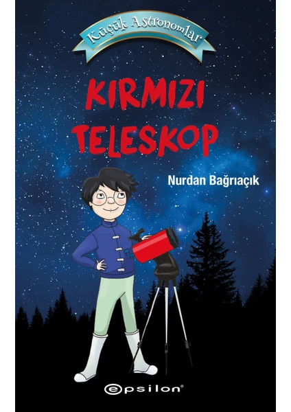 Küçük Astronomlar - Kırmızı Teleskop - Nurdan Bağrıaçık