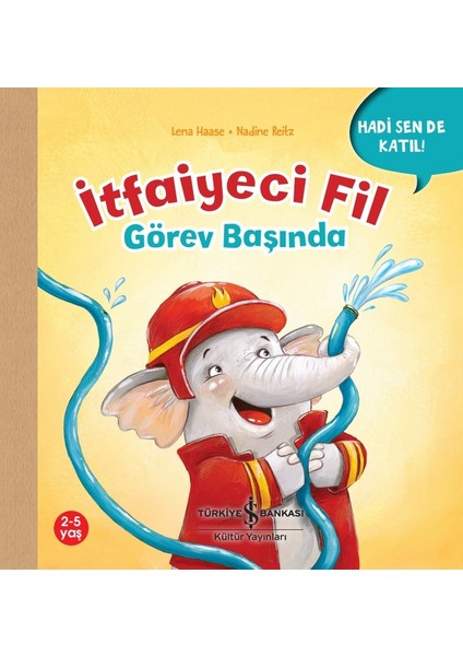 Itfaiyeci Fil Görev Başında – Hadi Sen De Katıl ! - Lena Haase