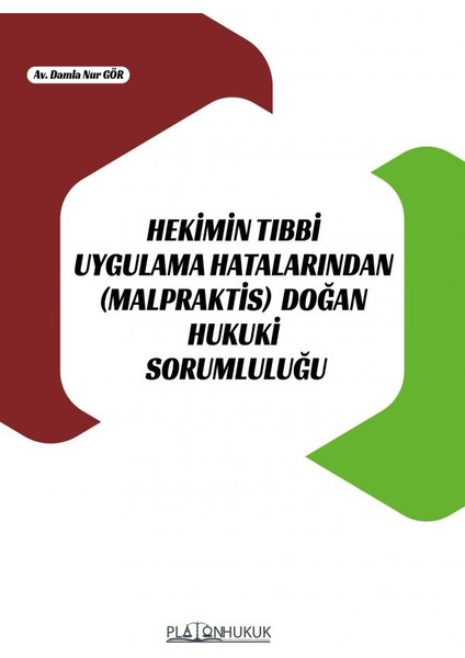 Hekimin Tıbbi Uygulama Hatalarından (Malpraktis) Doğan Hukuki Sorumluluğu - Damla Nur Şen