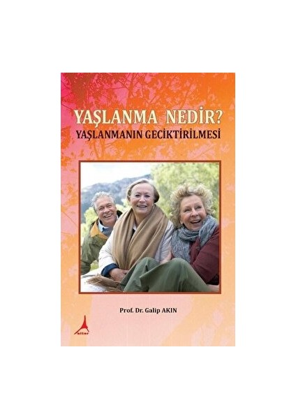 Yaşlanma Nedir? Yaşlanmanın Geciktirilmesi