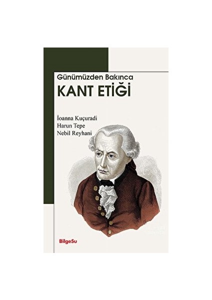 Günümüzden Bakınca Kant Etiği