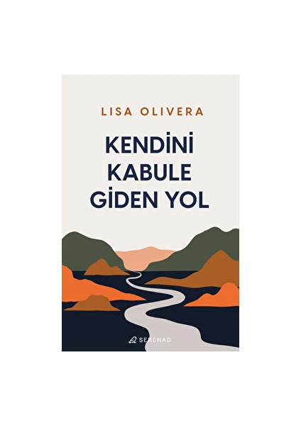 Kendini Kabule Giden Yol - Lisa Olivera