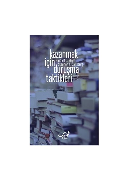 Kazanmak Için Duruşma Taktikleri - Herbert J. Stern - Stephen A. Saltzburg