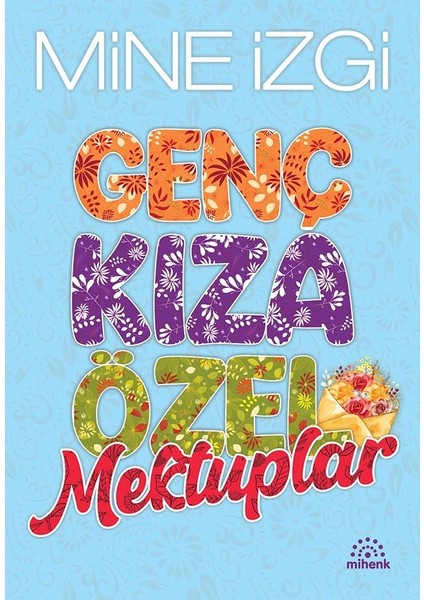 Genç Kıza Özel Mektuplar - Mine Izgi - Mihenk Kitap