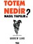 Totem Nedir? Nasıl Yapılır? - Andrew Lang 1