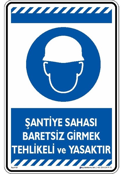25x35 cm /Dekota / Şantiye Sahası Baretsiz Girmek Tehlikeli ve Yasaktır