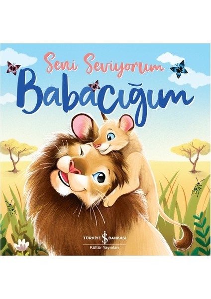 Seni Seviyorum Babacığım