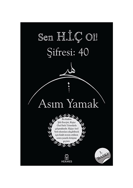 Sen Hiç Ol! Şifresi: 40/şifa Allah'tandır/üzülme! Çünkü… Ol Der ve Olur - Asım Yamak (3 Kitap Set)