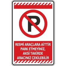 İsg Tabelam 50x70cm/Etiket/Resmi Araçlara Aittir Park Etmeyiniz Aksi Taktirde Aracınız Çekilebilir