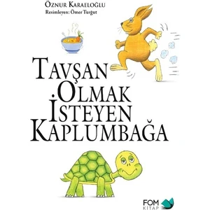 Tavşan Olmak Isteyen Kaplumbağa - Öznur Karaeloğlu