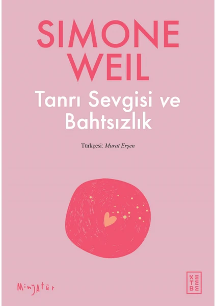 Tanrı Sevgisi ve Bahtsızlık - Simone Weil