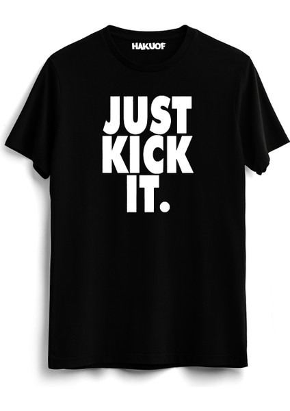 Just Kick It Tişört