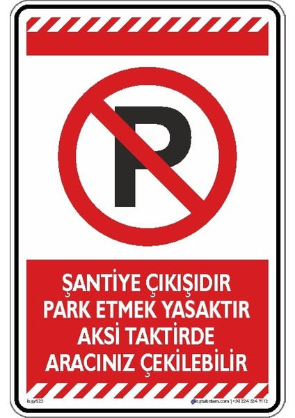 Şantiye Çıkışıdır Park Etmek Yasaktır Aksi Taktirde Aracınız Çekilebilir/50x70cm/Etiket
