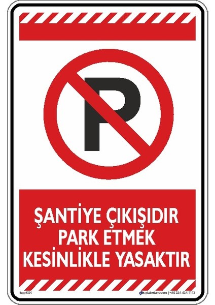 Şantiye Çıkışıdır Park Etmek Kesinlikle Yasaktır/50x70cm/kompozit