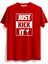 Just Kick It Tişört 1