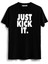 Just Kick It Tişört 1
