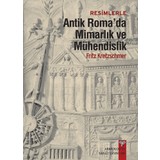 Resimlerle Antik Roma'Da Mimarlık Ve Mühendislik-Fritz Kretzschmer