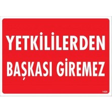 Avmdepo Yetkililerden Başkası Giremez Uyarı Levhası 25X35 KOD:1426