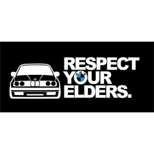 Oto Sticker Bmw E30 Respect Your Elders Sticker Etiket 2 Adet 18X5Cm