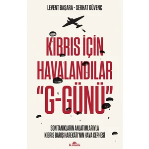 Son Tanıkların Anlatımlarıyla Kıbrıs Barış Harekatı’nın Hava Cephesi - Levent Başara - Serhat Güvenç