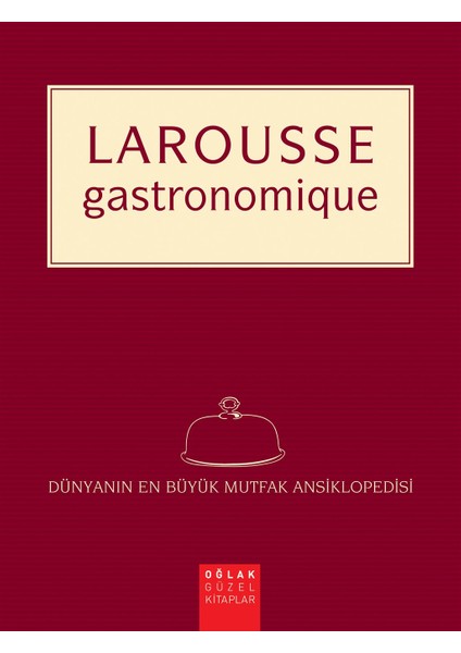 Larousse Gastronomique / Dünyanın En Büyük Mutfak Ansiklopedisi (Ciltli) - 2023 YENİ BASKI