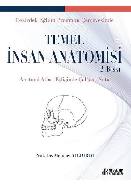 Çekirdek Eğitim Programı Çerçevesinde Temel Insan Anatomisi 2.baskı