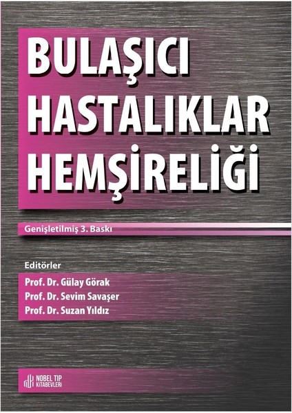 Bulaşıcı Hastalıklar Hemşireliği ( Genişletilmiş 3.baskı )