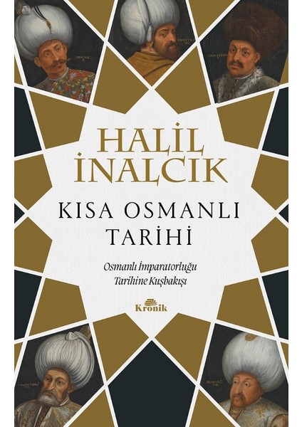 Kısa Osmanlı Tarihi - Osmanlı Imparatorluğu Tarihine Kuşbakışı - Halil İnalcık