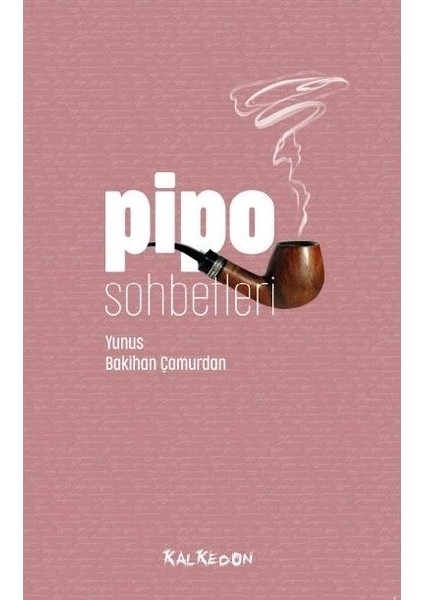 Pipo Sohbetleri - Yunus Bakihan Çamurdan
