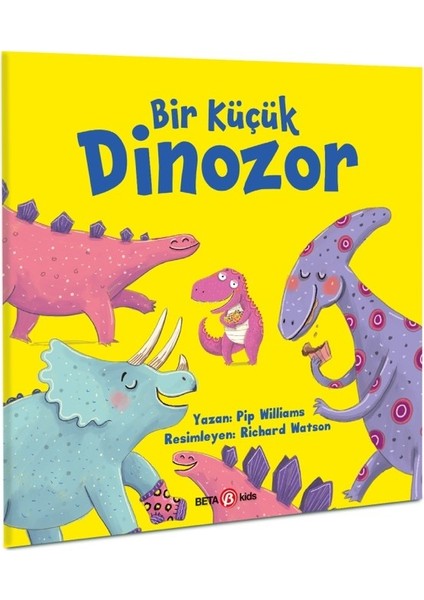 Bir Küçük Dinozor - Pip Williams